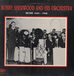 Bobby Sherwood And His Orchestra - More 1944-1946 - Lp