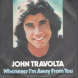 John Travolta - Whenever I'm Away From You - 7 Inch