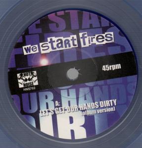 We Start Fires - Let's Get Our Hands Dirty - 7 Inch