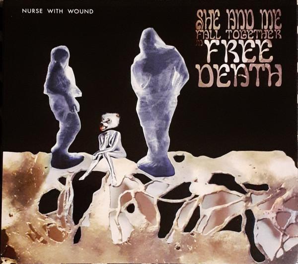 Nurse With Wound - She and Me Fall Together In Free Death - Double Cd