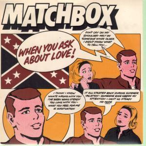 Matchbox - When You Ask About Love - 7 Inch