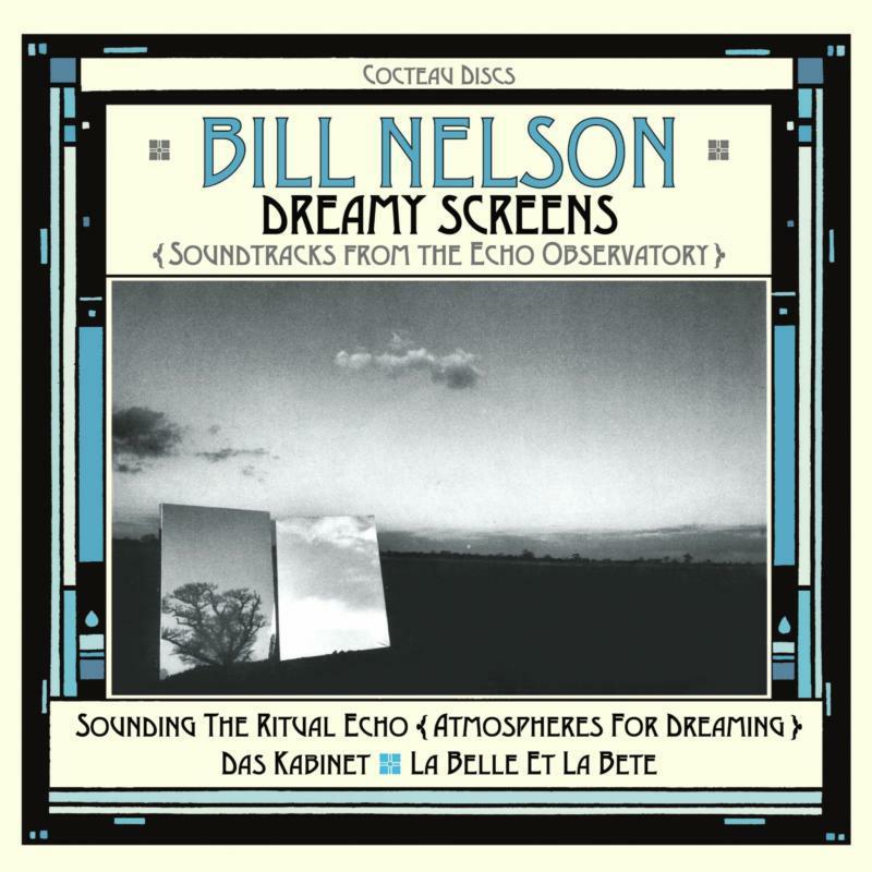 Bill Nelson - Dreamy Screens (Soundtracks From the Echo Observatory) - Cd Box Set