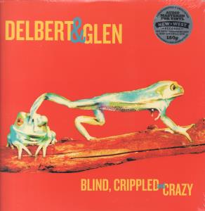Delbert And Glen - Blind,Crippled And Crazy - Double Lp