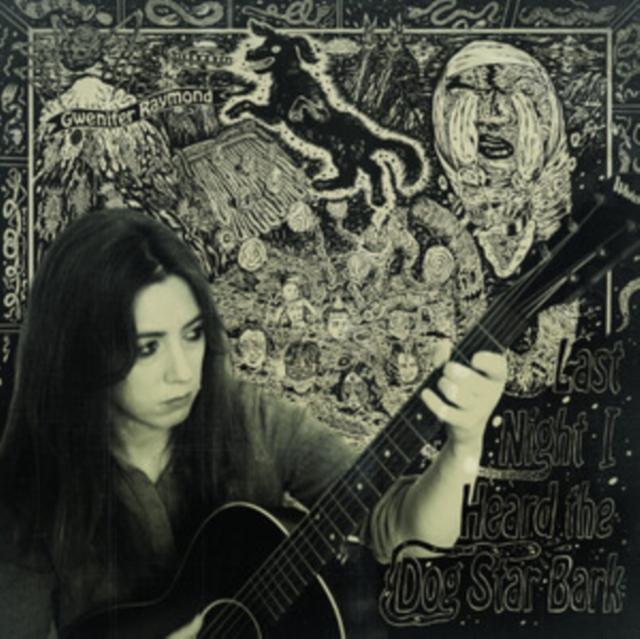 Gwenifer Raymond - Last Night I Heard the Dog Star Bark - Cd