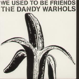 Dandy Warhols - We Used To Be Friends - Cd