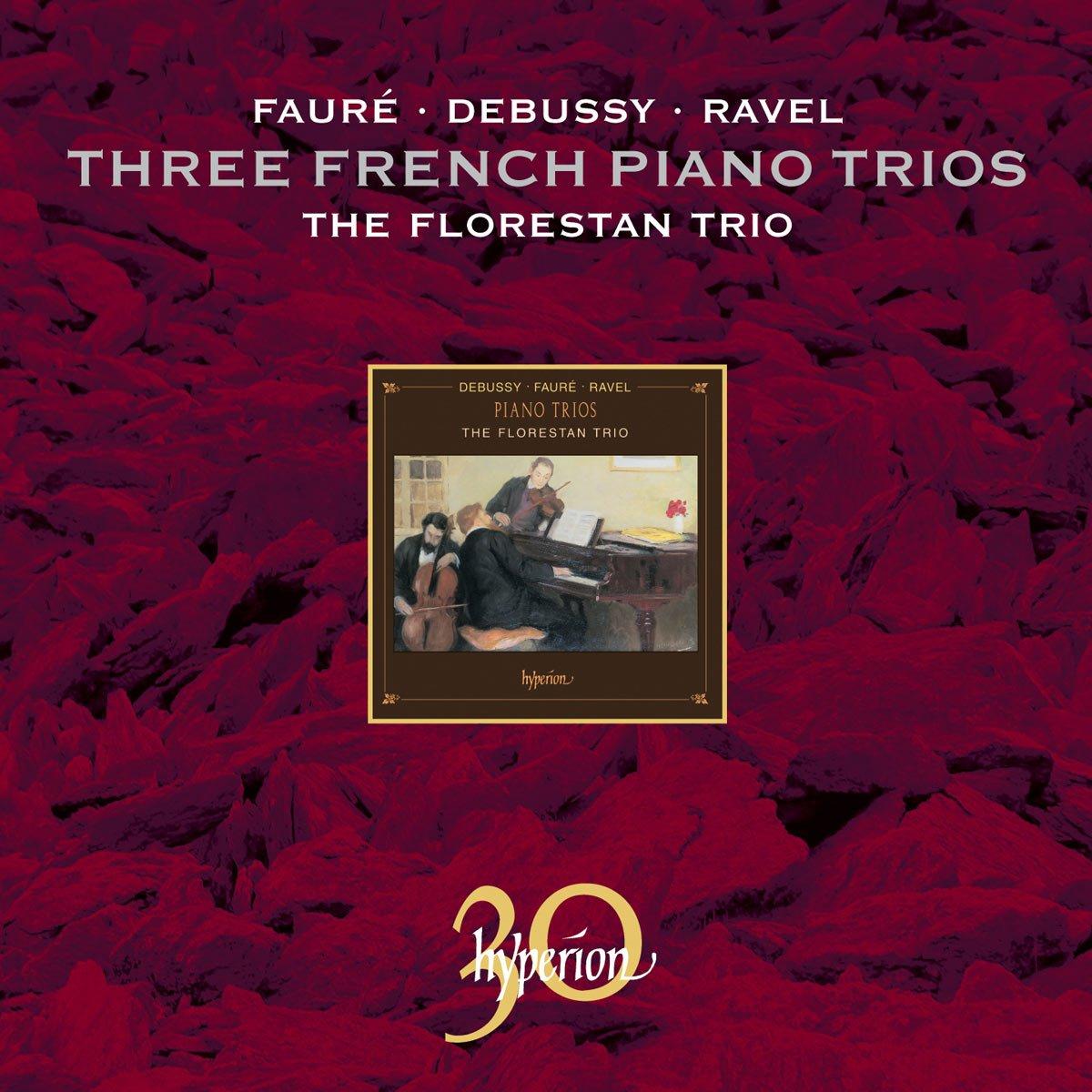 Florestan Trio - Faure, Debussy & Ravel: Piano Trios - Cd