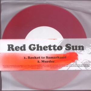Red Ghetto Sun - Rocket To Samarkand - 7 Inch