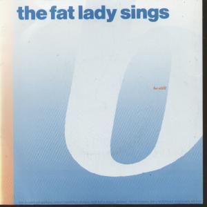 Fat Lady Sings - Be Still - 7 Inch
