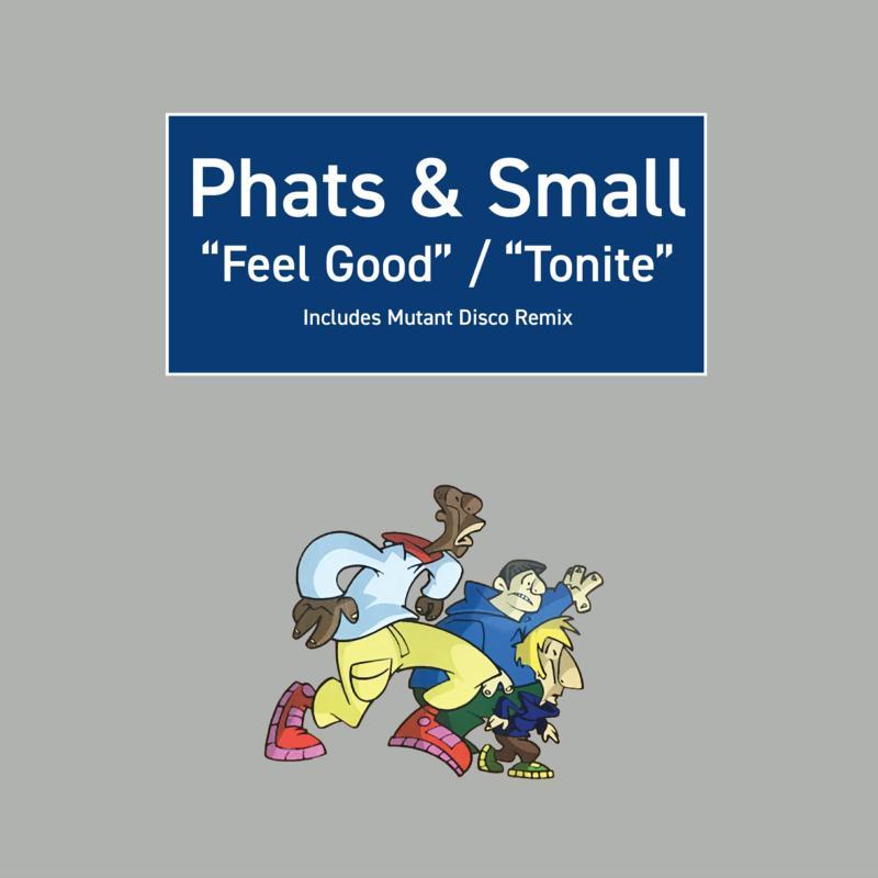Phats And Small - Feel Good / Tonite - 12 Inch