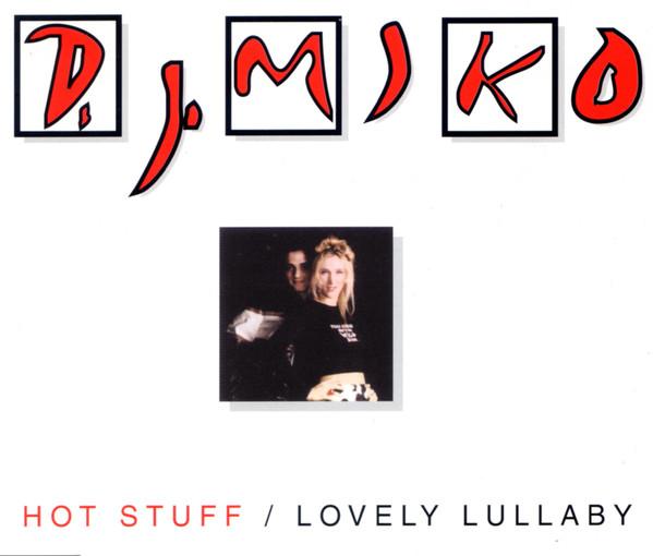 Dj Miko - Hot Stuff / Lovely Lullaby - Cd