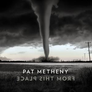 Pat Metheny - From This Place - Cd