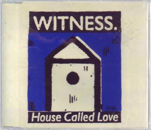 Witness (Late 80'S Group) - House Called Love - Cd