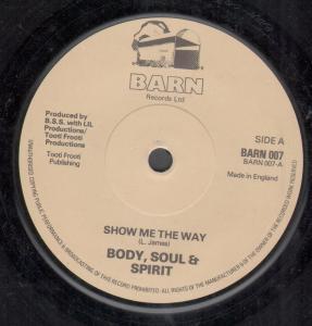 Body Soul And Spirit - Show Me The Way - 7 Inch