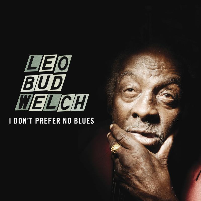 Leo Bud Welch - I Don't Prefer No Blues - Lp