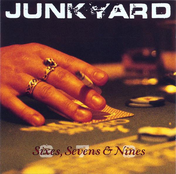 Junkyard - Sixes, Sevens & Nines - Cd