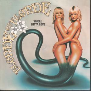 Blonde On Blonde (Girls Pop) - Whole Lotta Love - 7 Inch