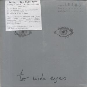 Teruo - Too Wide Eyes - 7 Inch