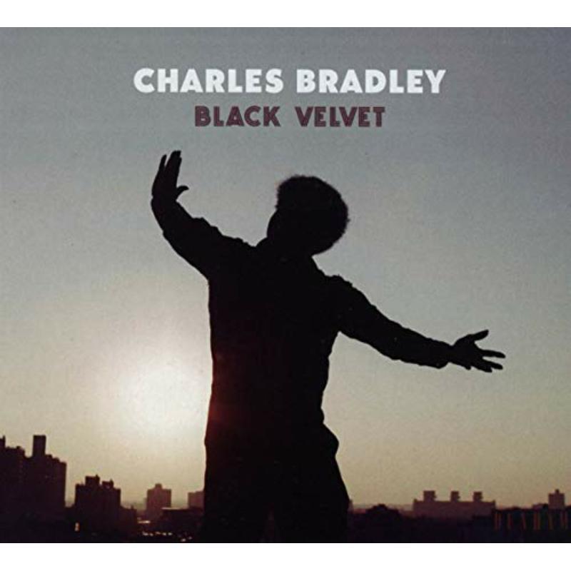 Charles Bradley - Black Velvet - Cd