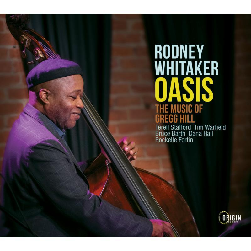 Rodney Whitaker - Oasis: the Music of Gregg Hill - Cd