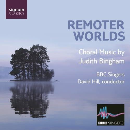 Bbc Singers - Remoter Worlds (Hill, Bbc Singers) - Cd