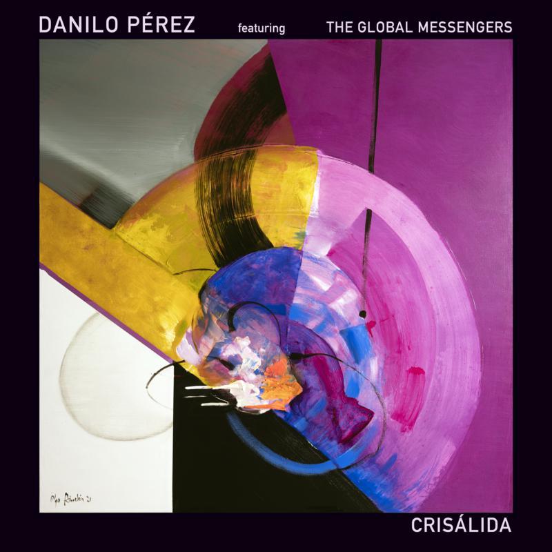 danilo perez featuring the global messengers - Crisalida - Cd