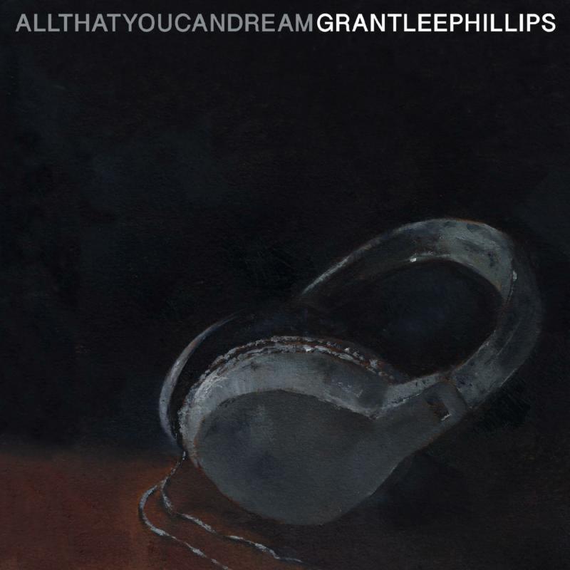 Grant Lee Phillips - All That You Can Dream - Lp