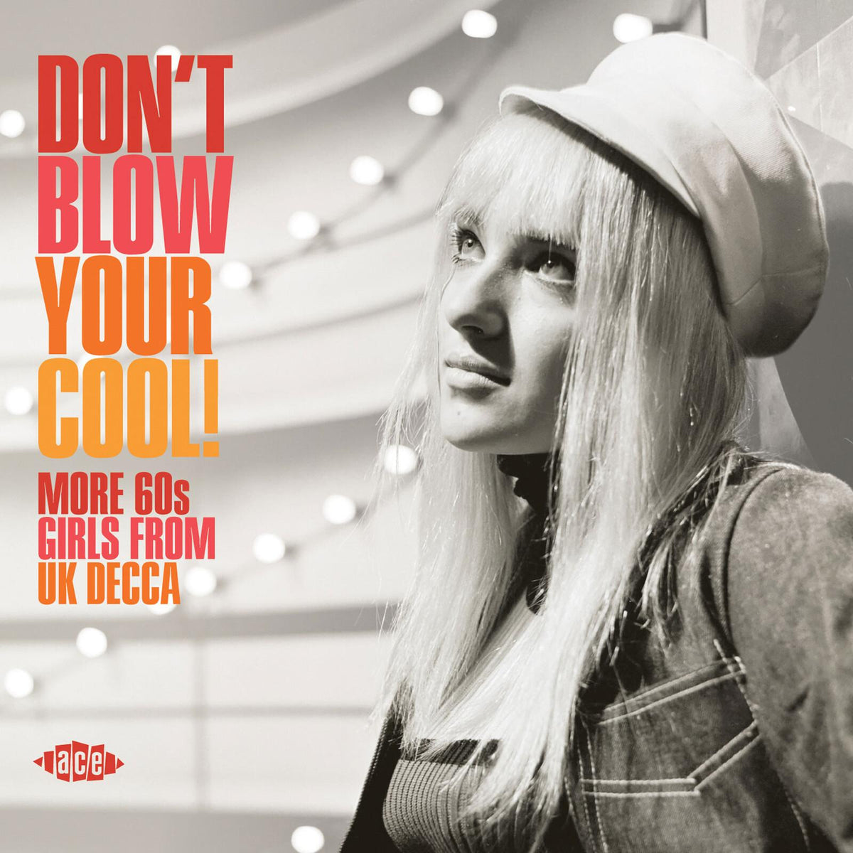 Various Artists - Don't Blow Your Cool! More 60s Girls From UK Decca - Cd