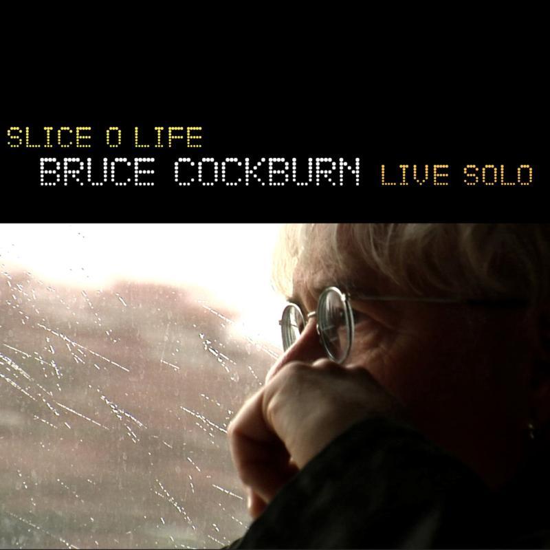 Bruce Cockburn - Slice O Life: Live Solo - Double Cd