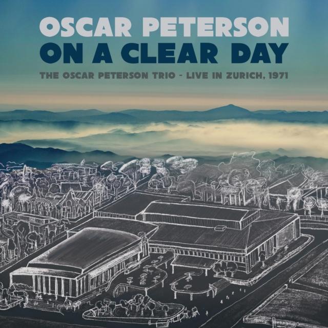 Oscar Peterson - On A Clear Day: the Oscar Peterson Trio - Live In Zurich. 1971 - Cd