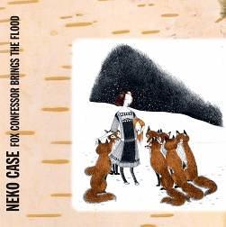 Neko Case - Fox Confessor Brings the Flood - Cd