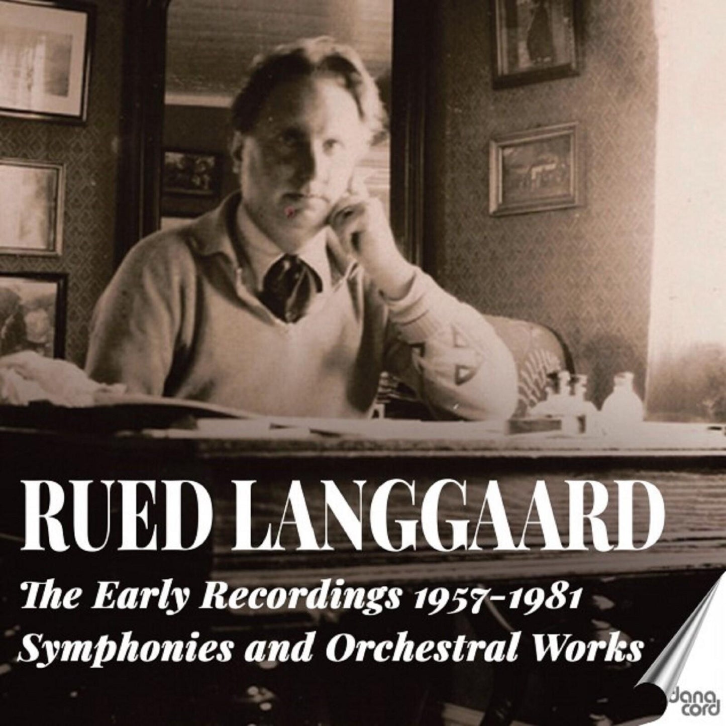 Various Artists - Rued Langgaard: the Early Recordings 1957-1981 - Symphonies and Orchestral Works - Double Cd
