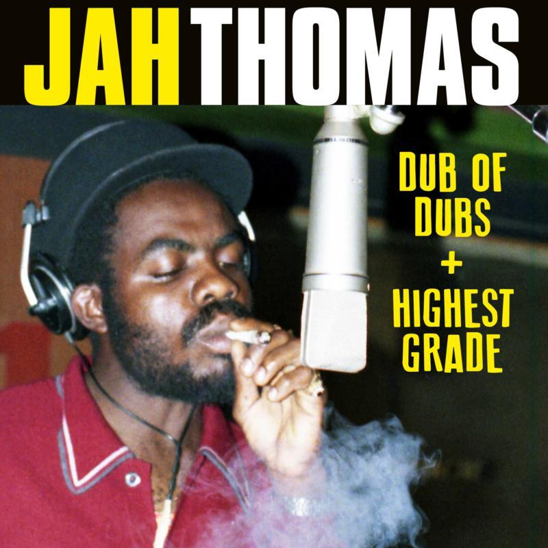 Jah Thomas - Dub of Dubs / Presents Highest Grade - Double Cd