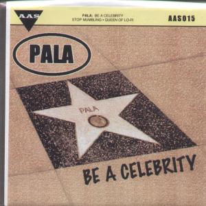 Pala - Be A Celebrity - 7 Inch