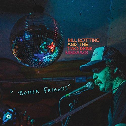 Bill Botting & The Two Drunk Minimums - Better Friends - Lp
