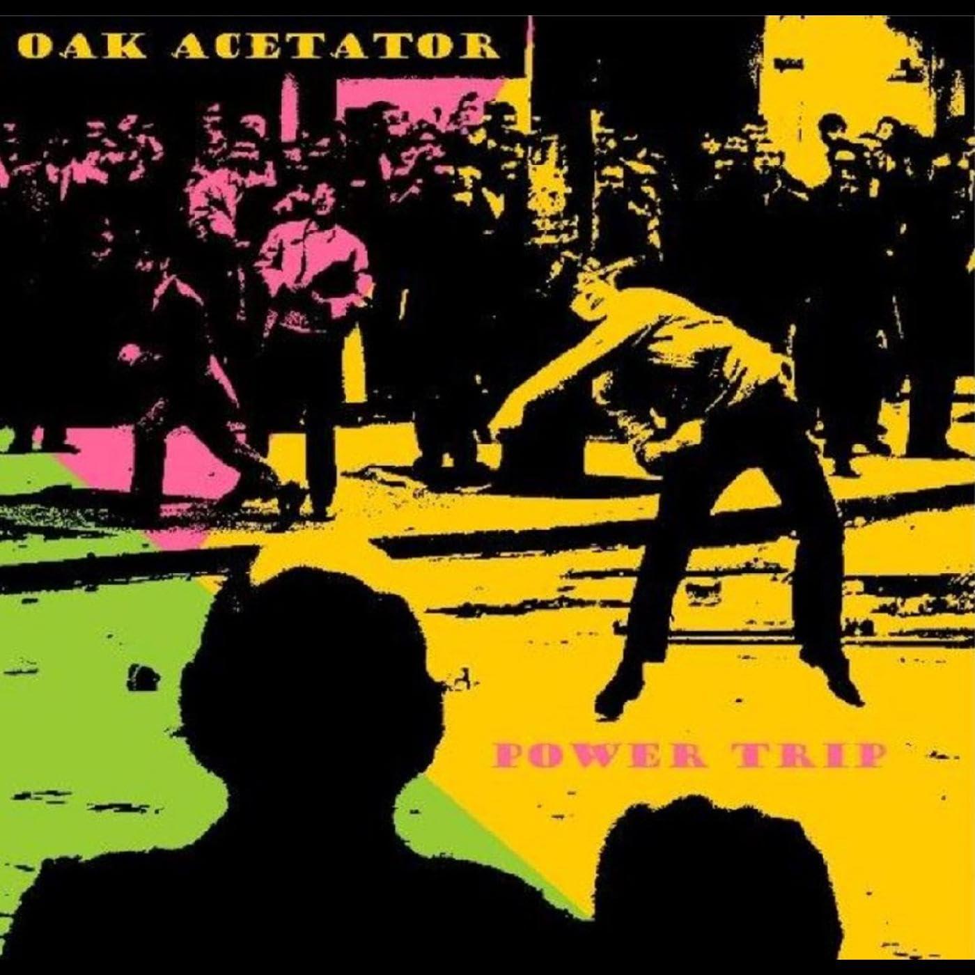 Oak Acetator - Power Trip - Lp