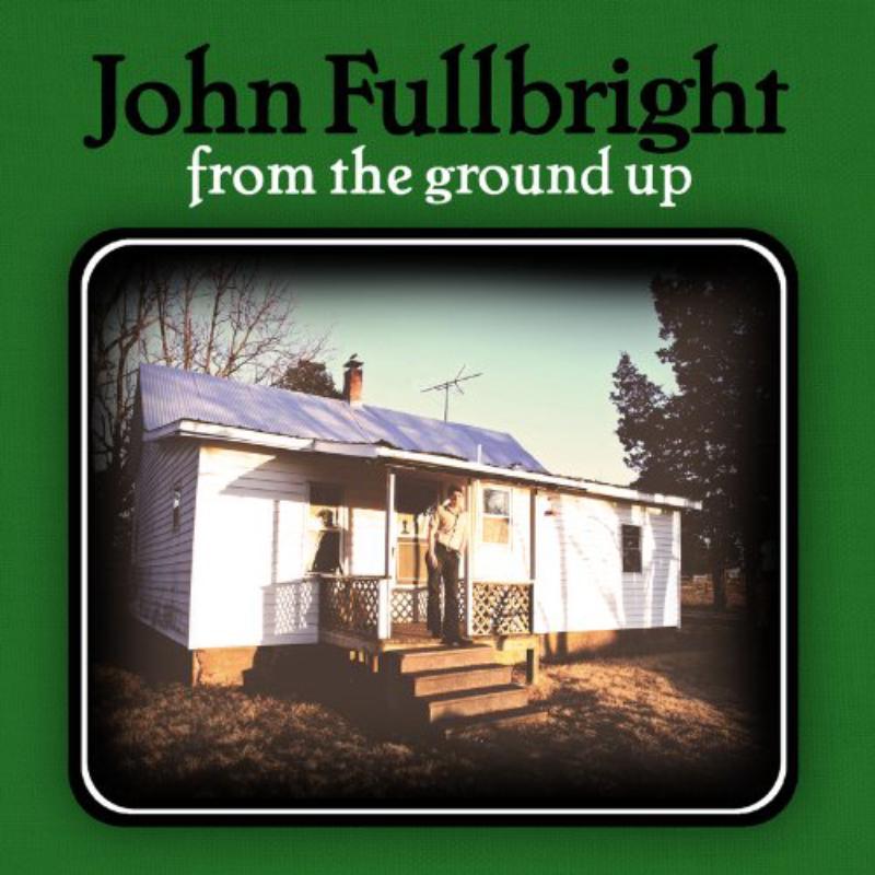John Fullbright - From the Ground Up - Lp