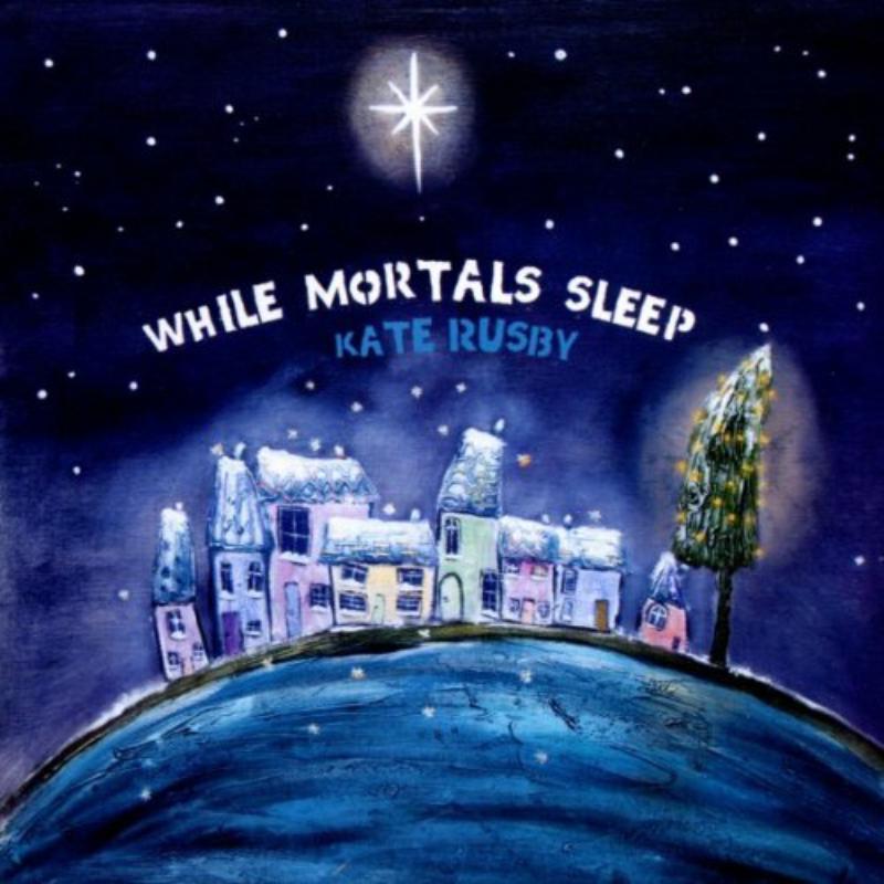 Kate Rusby - While Mortals Sleep - Cd