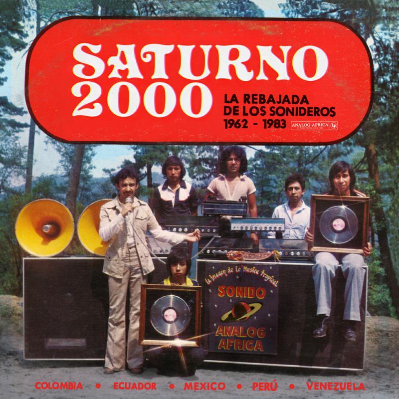 Various Artists - Saturno 2000 - La Rebajada de Los Sonideros 1962-1983 - Double Lp