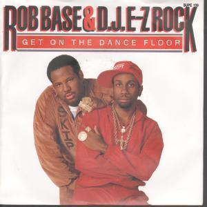 Rob Base And Dj E Z Rock - Get On The Dance Floor - 7 Inch