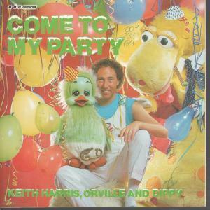 Keith Harris, Orville And Dippy - Come To My Party - 7 Inch