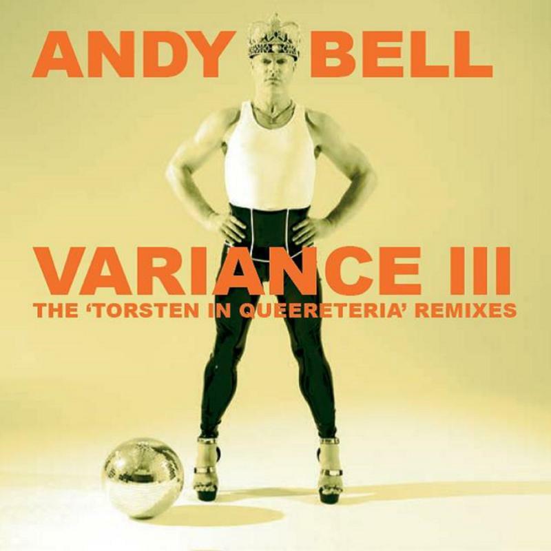 Andy Bell (erasure) - Variance III ~ the Torsten In Queereteria Remixes - Cd