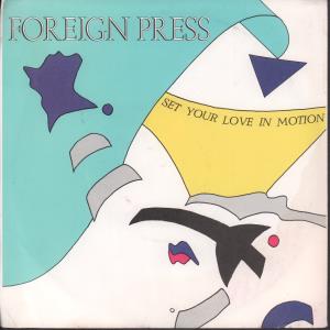 Foreign Press - Set Your Love In Motion - 7 Inch