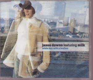 Jason Downs Featuring Milk - White Boy With A Feather - Cd