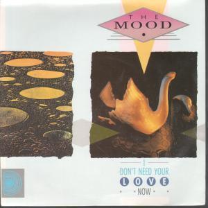 Mood (Uk Group) - I Don't Need Your Love Now - 7 Inch