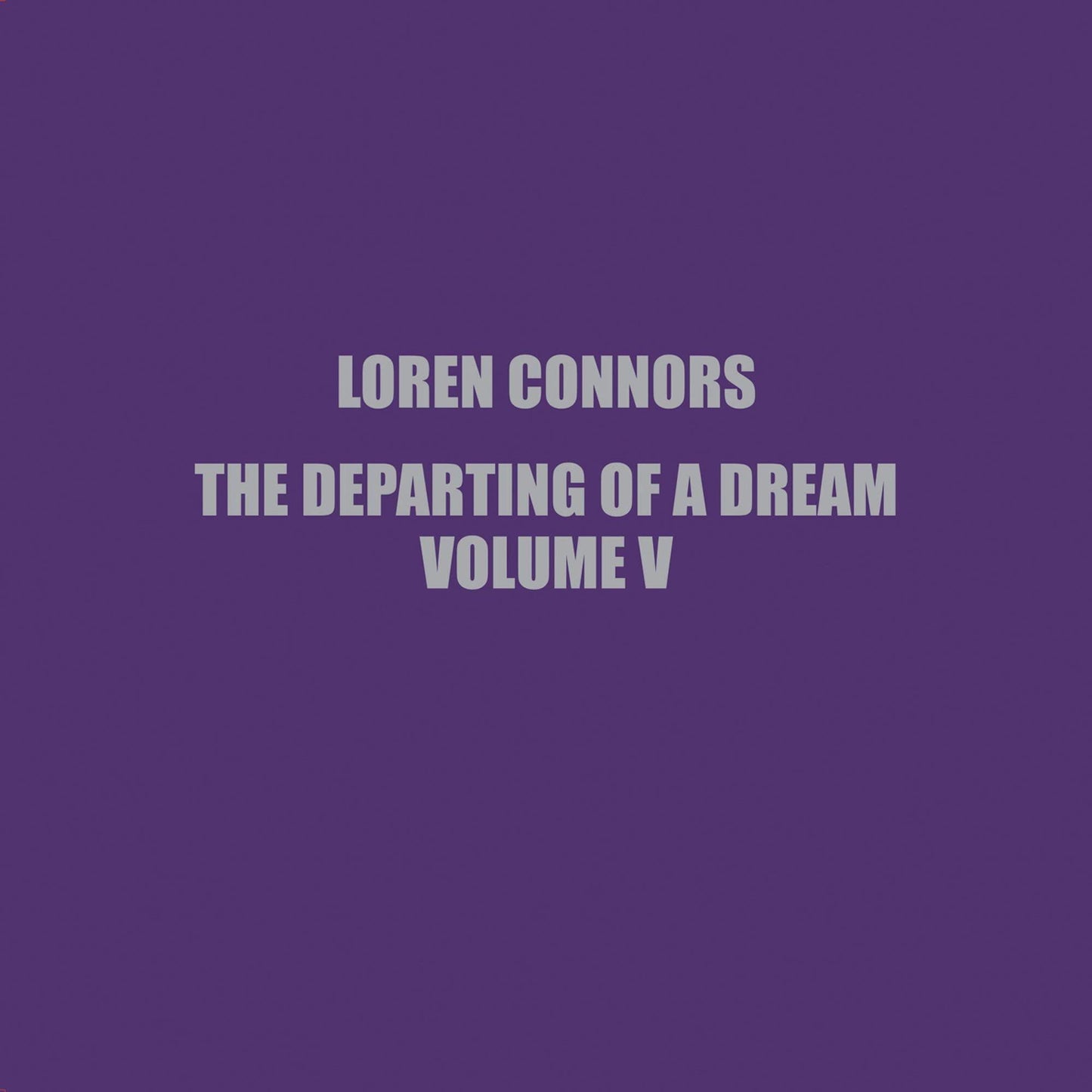 Loren Connors - Departing of A Dream. Vol. V - Lp