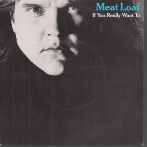 Meat Loaf - If You Really Want To - 7 Inch