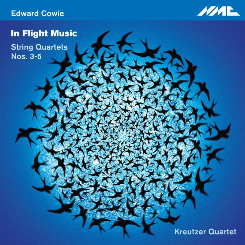 Kreutzer Quartet - Edward Cowie: In Flight Music - String Quartets 3-5 - Cd