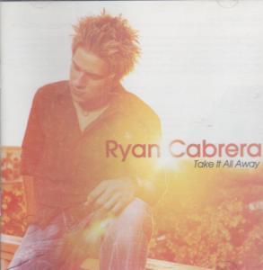 Ryan Cabrera - Take It All Away - Cd