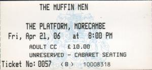Muffin Men - Platform, Morcambe 21St April 2006 - Ticket