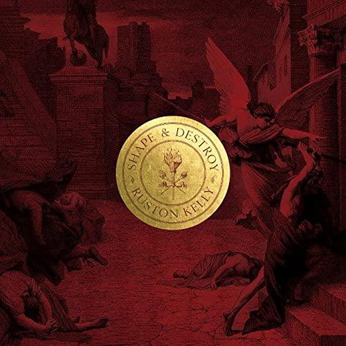 Ruston Kelly - Shape & Destroy - Lp